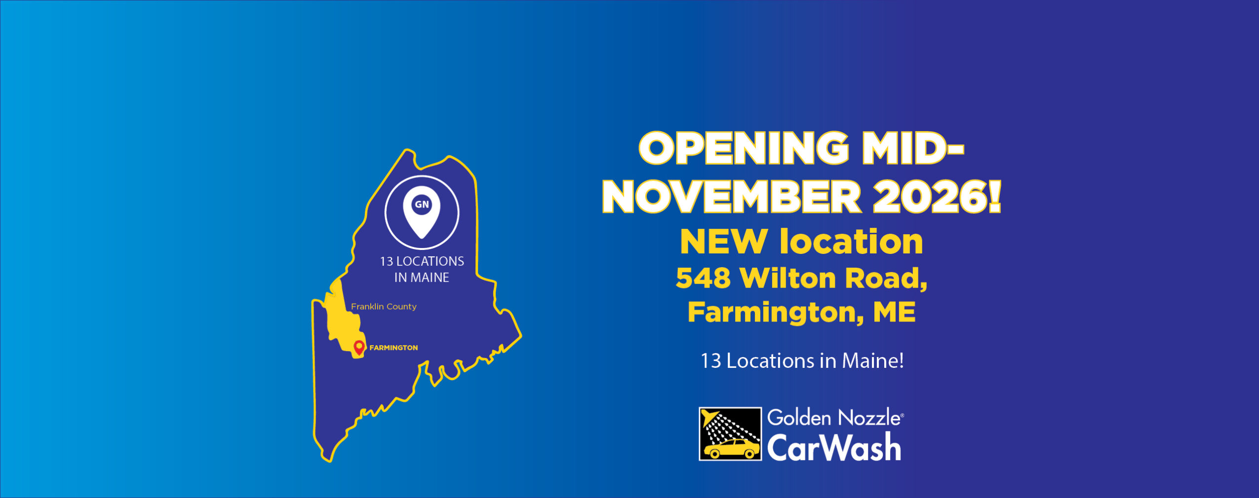 Golden Nozzle CarWash is opening a new location at 548 Wilton Road in Farmington, Maine, in mid-November 2026, marking their 13th location in the state.